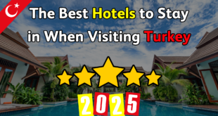 The Best Hotels to Stay in When Visiting Turkey A Luxurious and Comfortable Experience for Tourists