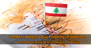 The Best Ways to Buy Property in Lebanon: A Comprehensive Guide for Investors and Buyers